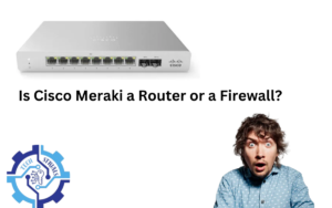 Is Cisco Meraki a Router or a Firewall